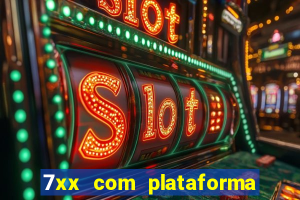 7xx com plataforma de jogos